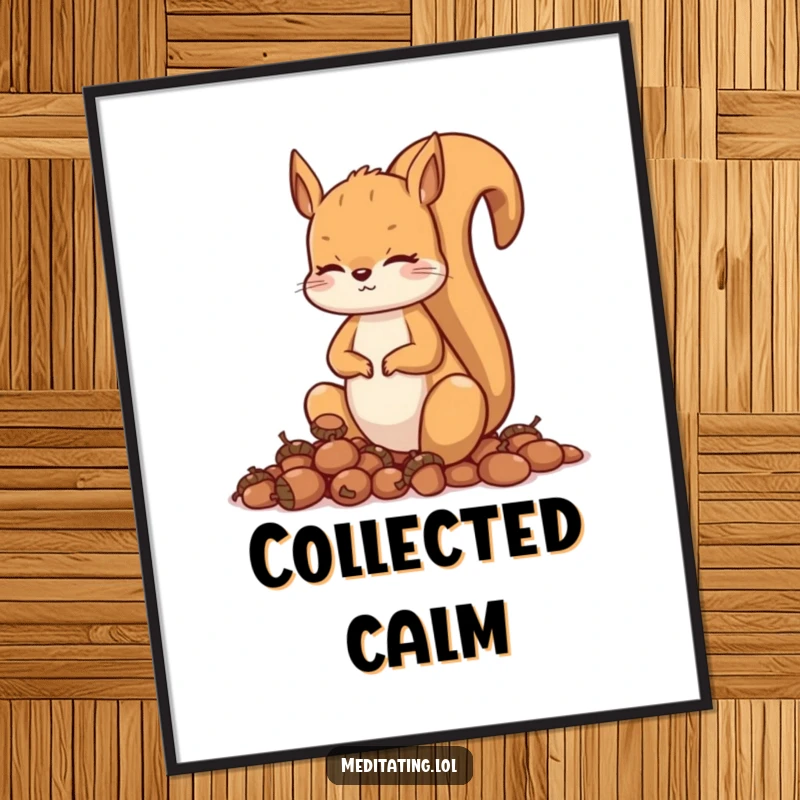 Funny squirrel digital art print, a curious squirrel meditating with a stack of acorns, promoting calm. Instant humorous decor.