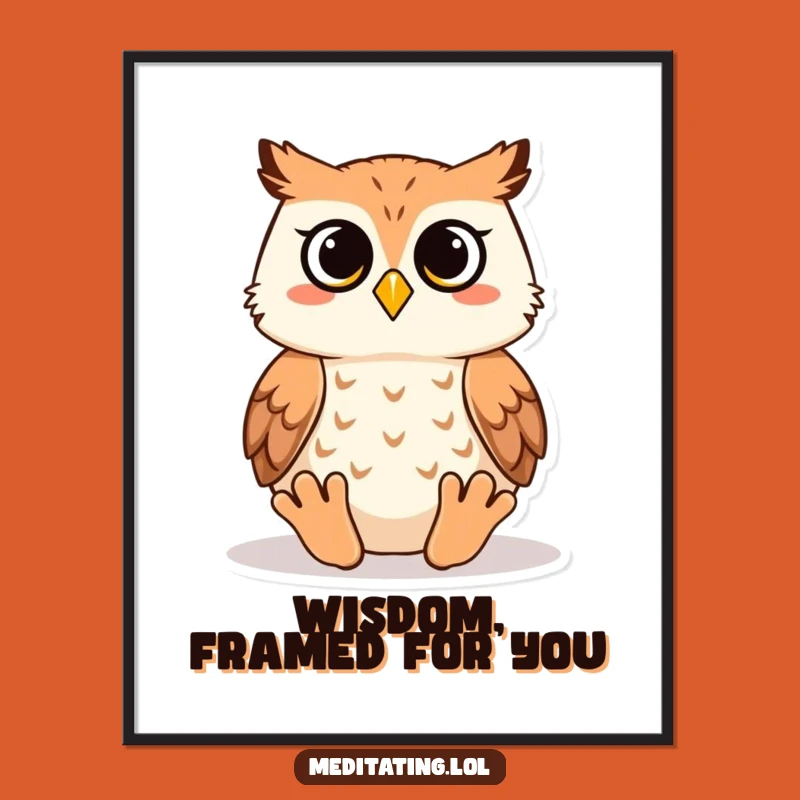 Funny Wise Owl Digital Art Print: Instant Zen and Wall Worthy Humor