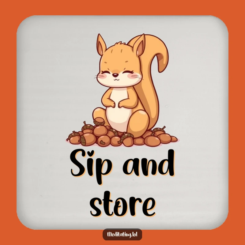 Funny Squirrel Meditation Coaster: Curious Animal with Acorns, Protect Surfaces, Gift Idea