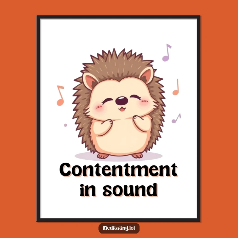 Funny Hedgehog Hum Poster: Adorable Music Playing Animal Art, Inspiring and Hilarious Wall Decor