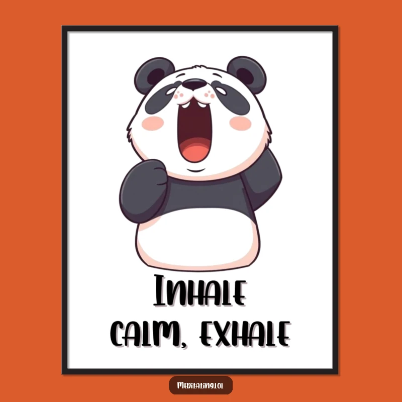 Funny Panda Breathe Poster: Bring Hilarious Stress Relief to Your Walls