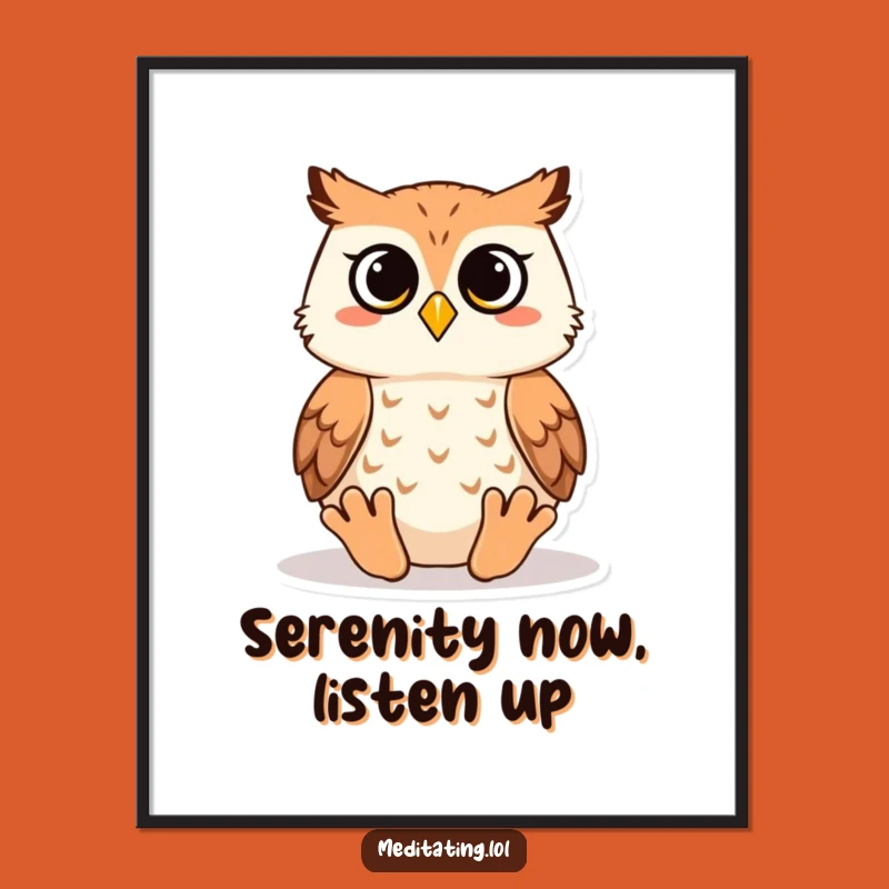 Funny Wise Owl Meditation Poster: Bring Calm and Laughter to Your Walls