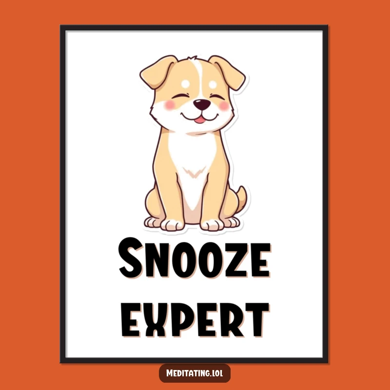 Funny Peaceful Dog Poster: Decorate with Zen Canine Style!