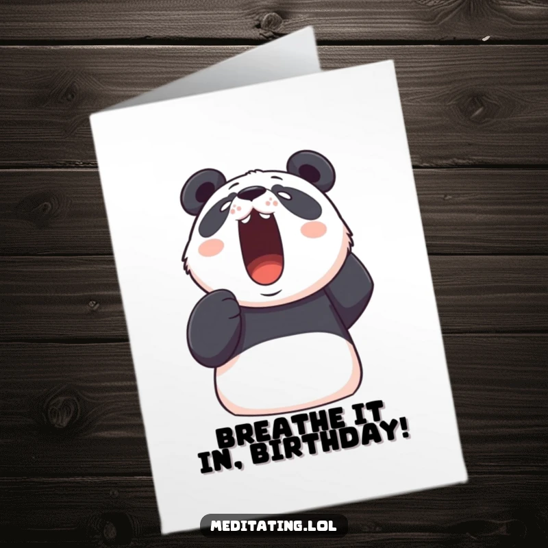 Funny free printable birthday card of a determined panda taking a deep, visible breath upwards, wishing happy moments.