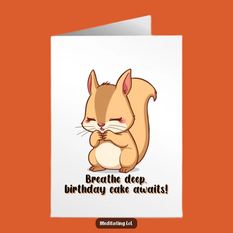 Free Printable Birthday Card: Focused Squirrel - Funny Zen Downloadable Gift