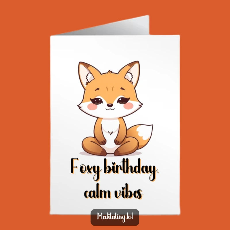 Free Printable Funny Birthday Card: Meditating Fox for Peaceful, Joyful Wishes