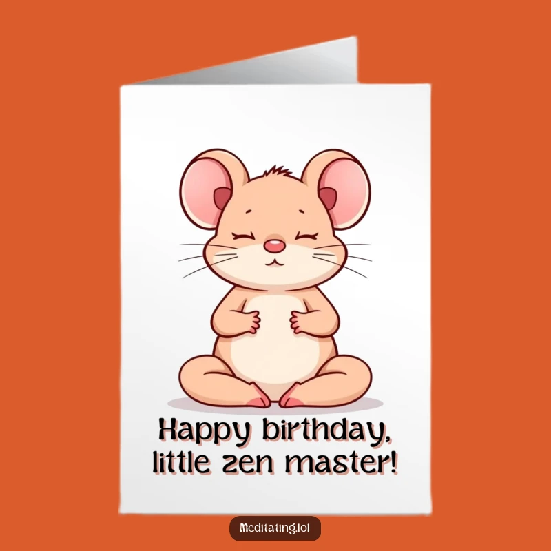 Free Printable Mouse Birthday Card: Brave Meditating Mouse Funny Downloadable Gift