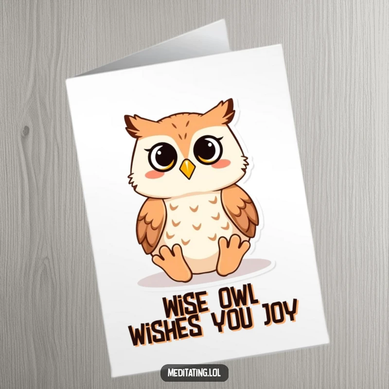 Funny Free Printable Birthday Card featuring a wise owl in a seated meditation pose, offering a humorous greeting.