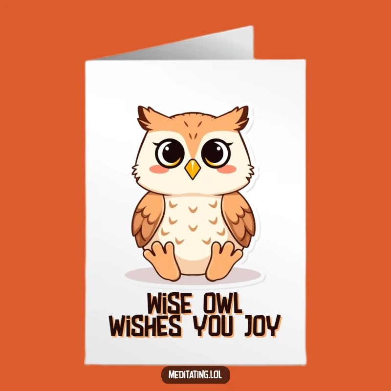 Free Printable Wise Owl Meditation Birthday Card - Funny Downloadable Gift for Him or Her