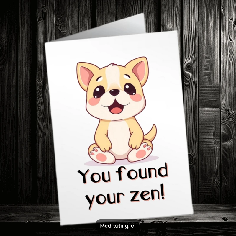 Funny Free Printable Congratulations Card: A surprised dog in a wobbly, unbalanced meditation pose, bringing humorous calm to congratulations.