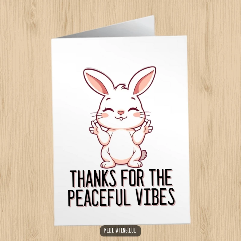 Funny free printable thank you card of a playful bunny peacefully holding its hands in a mudra, offering thanks.